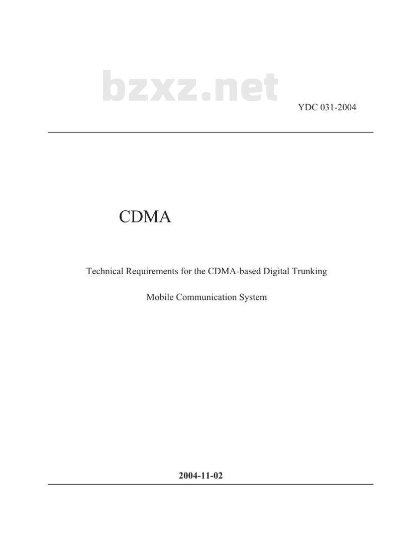 YDC 031-2004 基于CDMA技术的数字集群系统总体技术要求